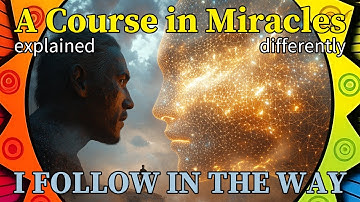 L317: I follow in the way appointed me. [A Course in Miracles, explained differently]