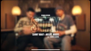 Stay - (Spanish Version) Danny Maky & Mixael Woods