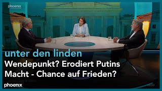 unter den linden: Wendepunkt? Erodiert Putins Macht – Chance auf Frieden?