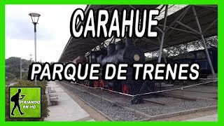 ✅ Parque de trenes | Carahue | Viajando en HD