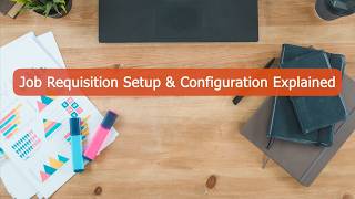 Job Requisition Setup & Configuration in Oracle Recruiting Cloud