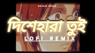 Video thumbnail of "Dishehara Tui (Lofi Remix) | Mashuq Haque | Shuvro"