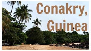 Travel Vlog 1: Conakry, Guinea, Africa