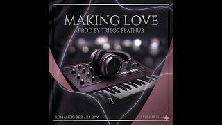 [FREE] Romantic R&amp;B Type Beat - "MAKING LOVE" | Smooth Soulful Instrumental (Prod. Trito9 BeatHub)
