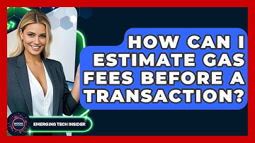 How Can I Estimate Gas Fees Before A Transaction? - Emerging Tech Insider