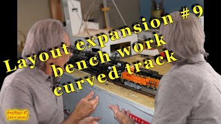 LAYOUT EXPANSION UPDATE #9 (bench work...curved track)