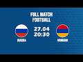 🔴 Russia vs Armenia | Relentless Pressure and a Decisive Strike