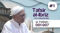 #1.Tafsir Al-Ibriz - Surat Al Fatihah | KH. A.Mustofa Bisri (Gus Mus)  - Durasi: 1:14:24. 