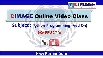 Python (Add On) Session 2, BCA PPU 2nd Yr. , 8.5.21 - CIMAGE By Ravi Kumar Soni