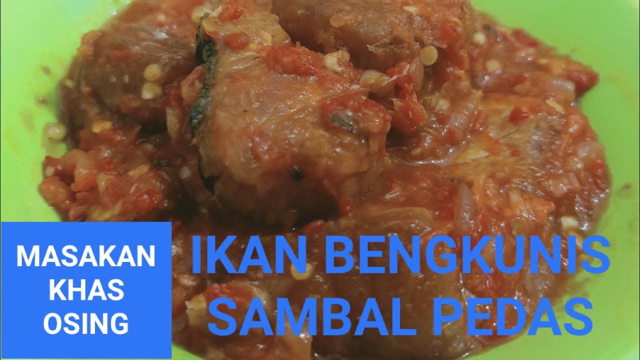 RESEP IKAN BENGKUNIS SAMBAL PEDAS (MASAKAN KHAS OSING) 