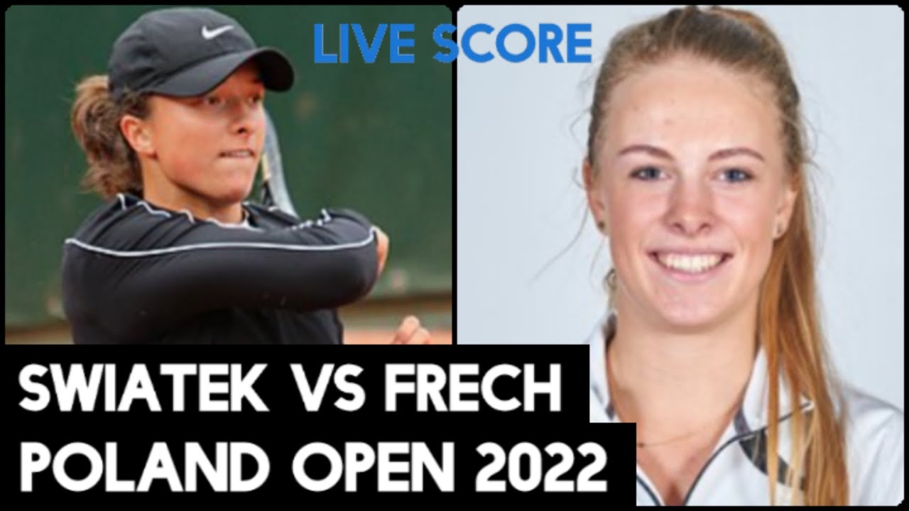 Iga Swiatek vs Magdalena Frech - WTA Poland Open 2022 Live Score