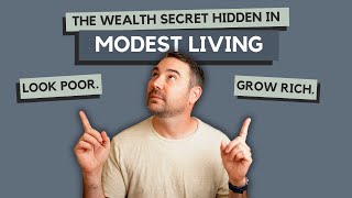 How 'Looking Poor' Builds Hidden Wealth