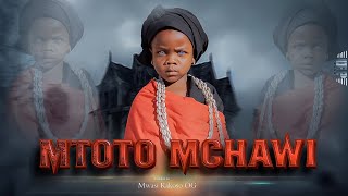 MTOTO MCHAWI part (1)