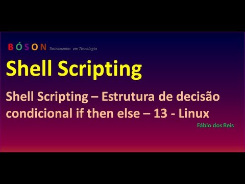 Shell Scripting - Estrutura de decisão condicional if then else - 13 - Linux