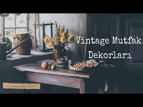 Video: Vintage Mutfak Ve özellikleri