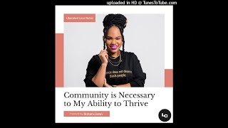 Community is Necessary to My Ability to Thrive (w/ Brittany Janay)