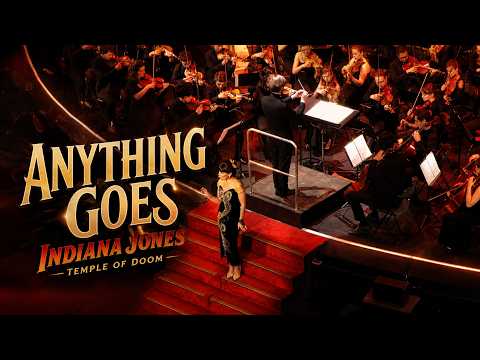 Indiana Jones & The Temple of Doom · Anything Goes Overture in Concert
