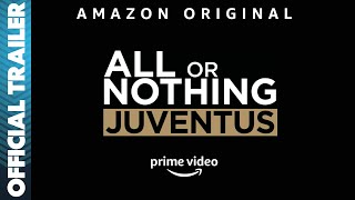 All or Nothing: Juventus |  Full Trailer