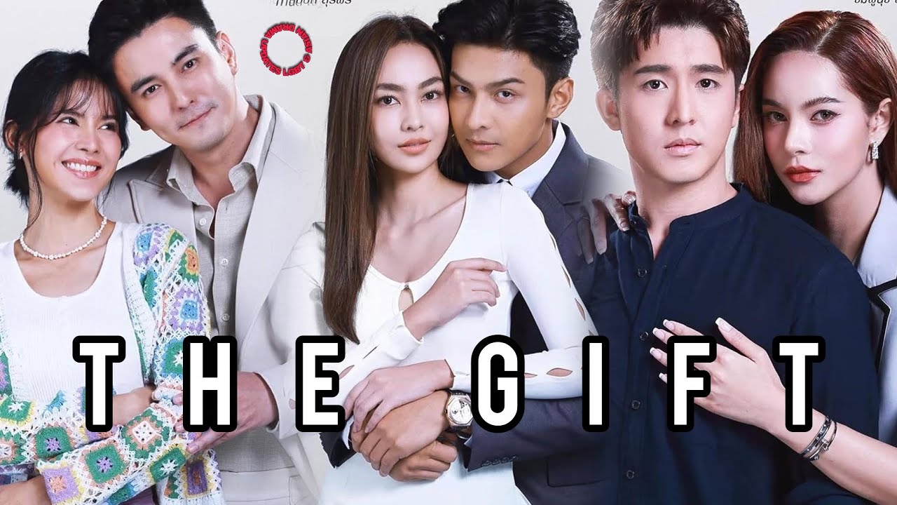 "The Gift" Thai Drama Cast, Age, Synopsis & Air Date 