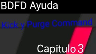 BDFD Ayuda | Kick y Purge Command | #3