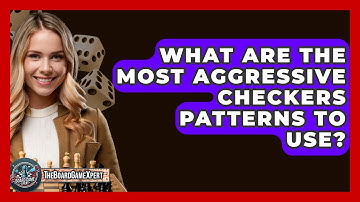 What Are The Most Aggressive Checkers Patterns To Use? - The Board Game Xpert