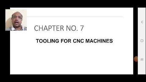 Chapter 7 : Tooling For CNC Machines lecture  1