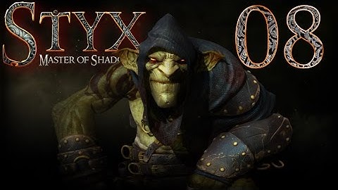 Styx: Master of Shadows - Let