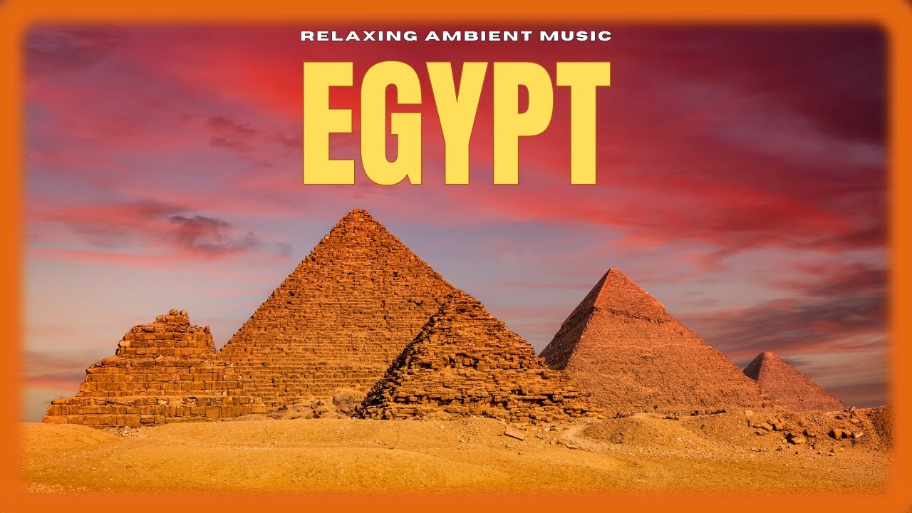 Journey Through Ancient Egypt | Soothing Ambient Music & Iconic ...