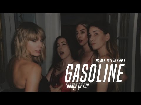 Gasoline (Remix) - HAIM & Taylor Swift (Türkçe Çeviri)