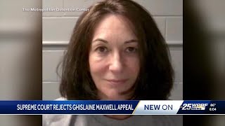 Supreme Court rejects appeal from Ghislaine Maxwell, imprisoned former girlfriend of Jeffrey Epstein