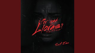 ¿POR QUÉ LLORAS? - SWIT EME & MarlonAkaLM