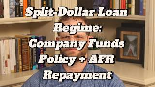 Celebrity Split-Dollar Loan Regime Explained: Company Advances Premiums with AFR Repayment Profile