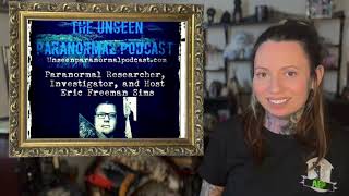 Interview with Eric Freeman Sims @theunseenparanormalpodcast