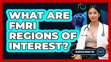 What Are fMRI Regions Of Interest? - Neurotech Insight Pro