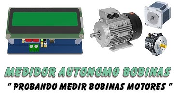 Medidor Autonomo Bobinas : Probando Medir Bobinas de Motores.