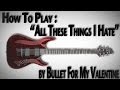 How to Play "All These Things I Hate" by Bullet For My Valentine