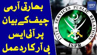 ISPR Responds To Statement Of Indian Army Chief | Dawn News