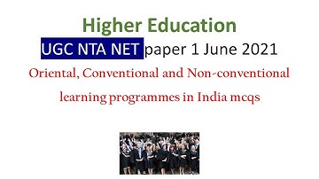 Oriental, Conventional and Non-conventional learning programmes in India | UGC NET paper 1 May 2021