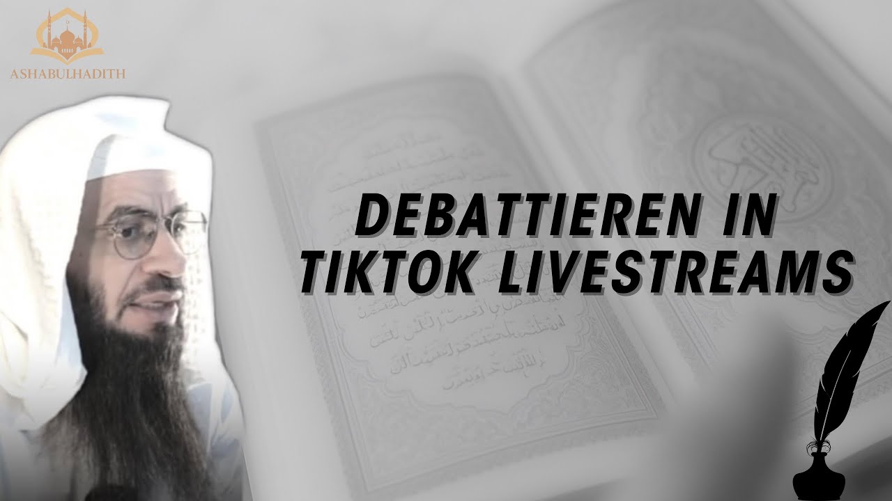 Das Debattieren in Tiktok Livestreams vom Šayḫ Aḥmad Musā Ǧibrīl