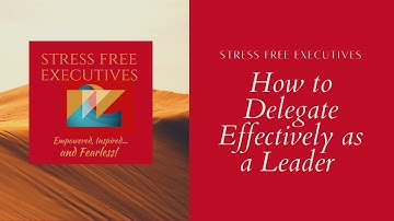 How to Effectively Delegate Tasks to your Team Members
