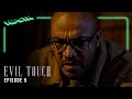 Evil Touch | Episode 5 | An Ancient Mark