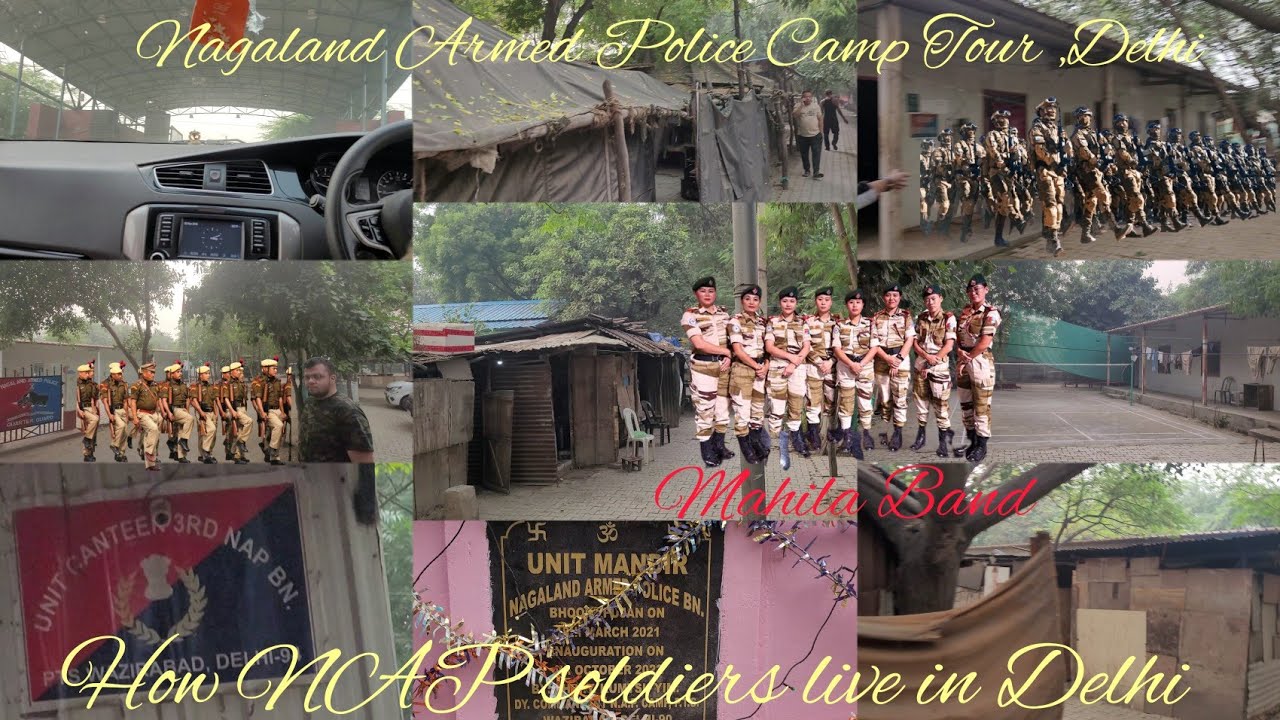 Camp Tour Nagaland Armed Police,Delhi | how soldiers live in Delhi| 