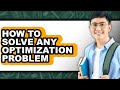 How to Solve Any Optimization Problem (easy Method)