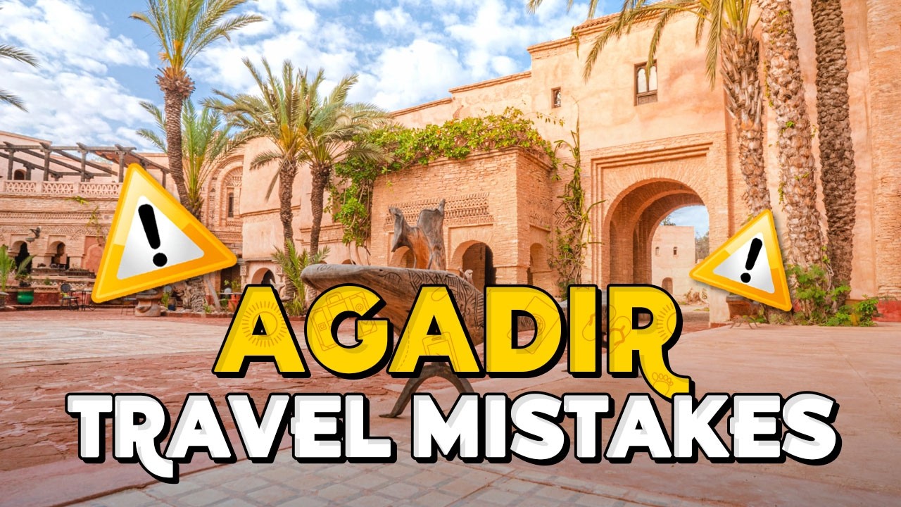 8 Things You MUST Know Before Visiting AGADIR, Morocco