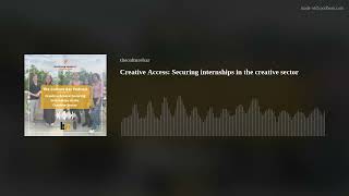 Creative Access: Securing internships in the creative sector