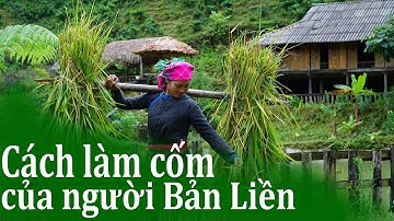 Cách làm cốm của người Tày Bản Liền Bắc Hà