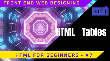 Learn HTML Table Elements in 19 minutes | HTML for beginners| HTML Table elements explained in Tamil