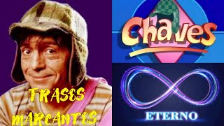 Frases Do Chaves Que Nunca Sairá Da Sua Memória Confira