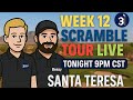 Week 12 Scramble Tour | Santa Teresa Showdown (TBG & Beezy) | Tonight 9PM CST