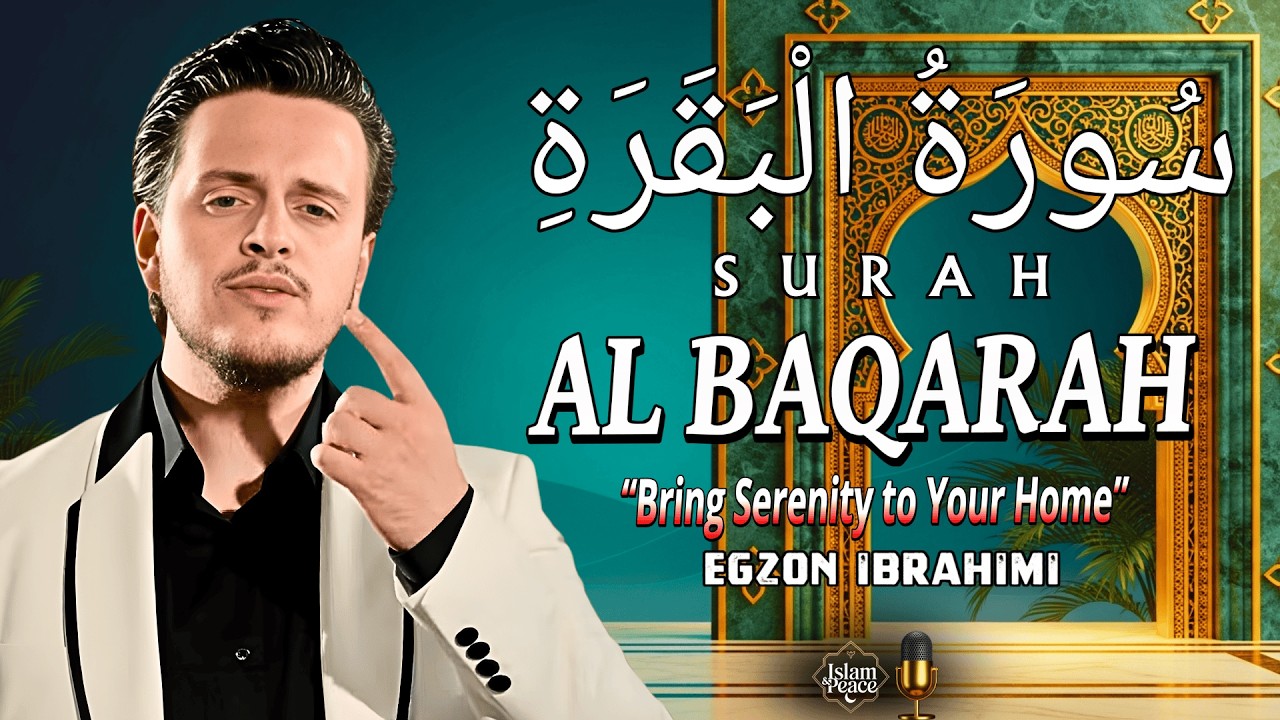 Daily Surah Al-Baqarah by Egzon Ibrahimi | Ramadan 2026 | Home Serenity, Rizq & Spiritual Strength